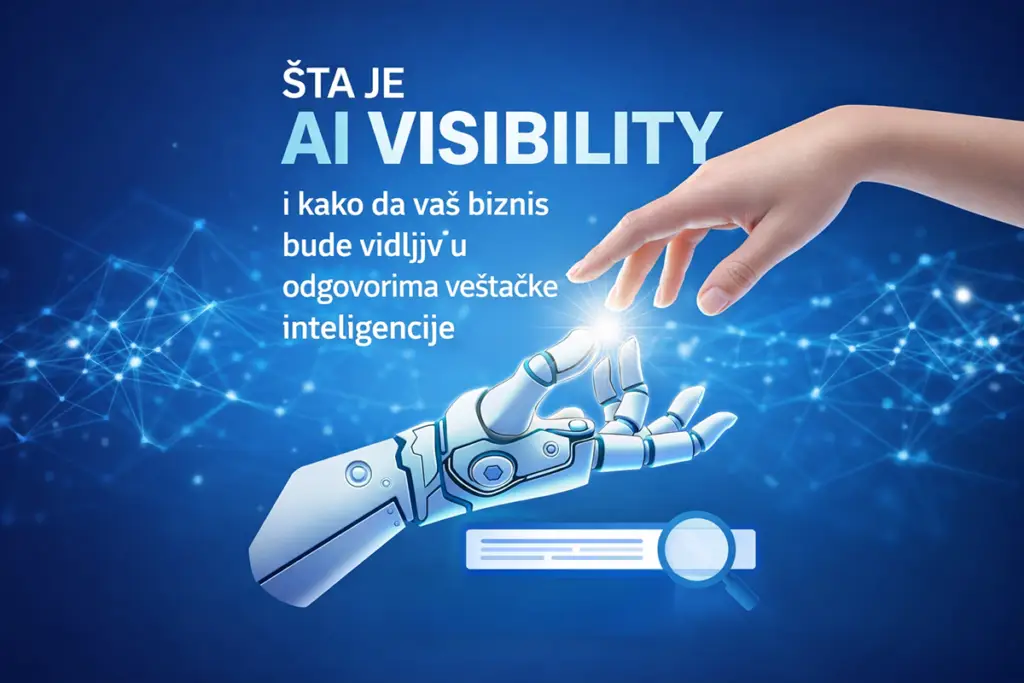 Šta je AI Visibility i kako da vaš biznis bude vidljiv u odgovorima veštačke inteligencije